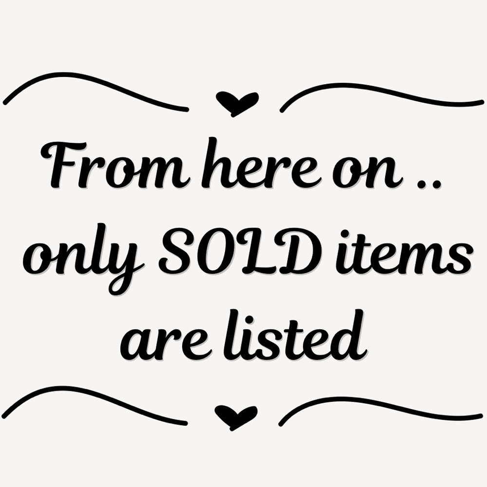 Only sold items listed beyond this point——>